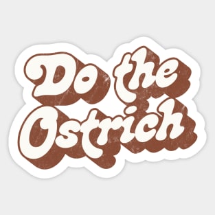 Do The Ostrich \\ Original Fan Art Design Sticker